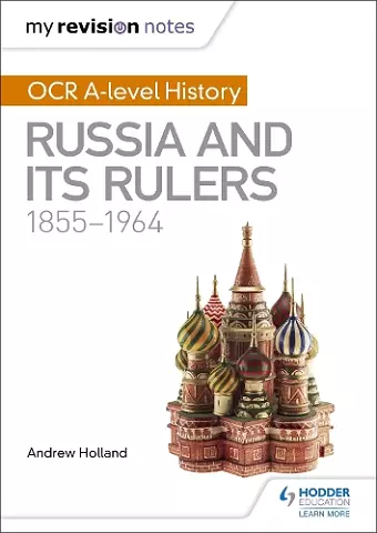 My Revision Notes: OCR A-level History: Russia and its Rulers 1855-1964 cover