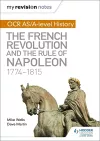 My Revision Notes: OCR AS/A-level History: The French Revolution and the rule of Napoleon 1774-1815 cover