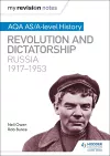 My Revision Notes: AQA AS/A-level History: Revolution and dictatorship: Russia, 1917–1953 cover