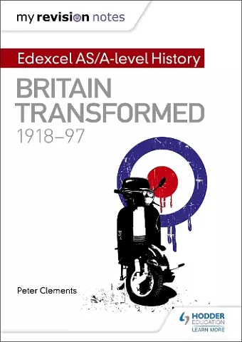My Revision Notes: Edexcel AS/A-level History: Britain transformed, 1918-97 cover