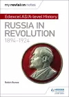 My Revision Notes: Edexcel AS/A-level History: Russia in revolution, 1894-1924 cover