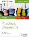 OCR A-level Chemistry Student Guide: Practical Chemistry cover