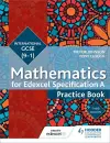 Edexcel International GCSE (9-1) Mathematics Practice Book Third Edition cover
