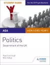 AQA AS/A-level Politics Student Guide 1: Government of the UK cover