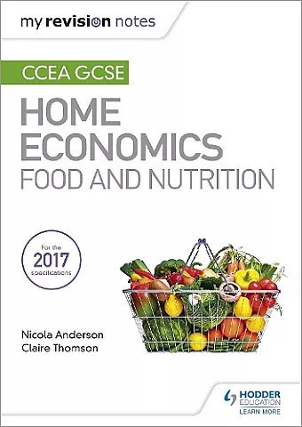 My Revision Notes: CCEA GCSE Home Economics: Food and Nutrition cover