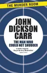 The Man Who Could Not Shudder cover