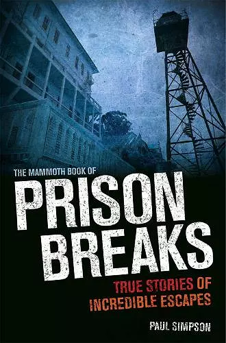 The Mammoth Book of Prison Breaks cover