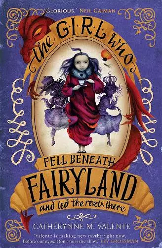 The Girl Who Fell Beneath Fairyland and Led the Revels There cover