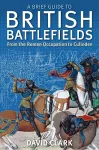 A Brief Guide To British Battlefields cover