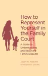 How To Represent Yourself in the Family Court cover