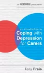 An Introduction to Coping with Depression for Carers cover