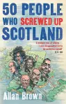 50 People Who Screwed Up Scotland cover