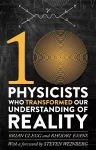 Ten Physicists who Transformed our Understanding of Reality cover