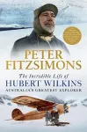The Incredible Life of Hubert Wilkins cover
