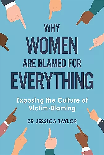 Why Women Are Blamed For Everything cover