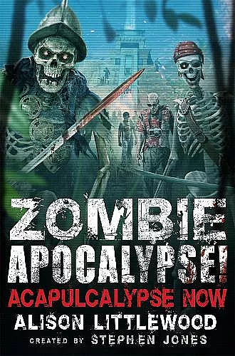 Zombie Apocalypse! Acapulcalypse Now cover