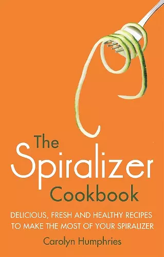 The Spiralizer Cookbook cover