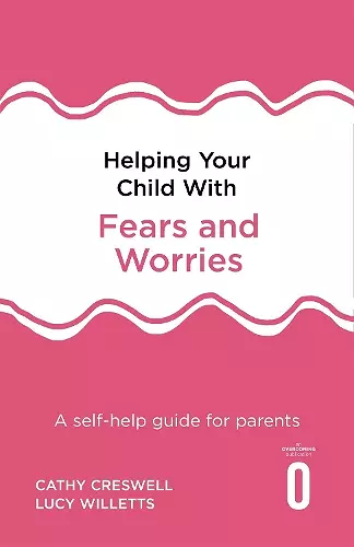 Helping Your Child with Fears and Worries 2nd Edition cover