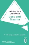 Helping Your Child with Loss and Trauma cover