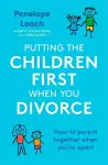 Putting the Children First When You Divorce cover