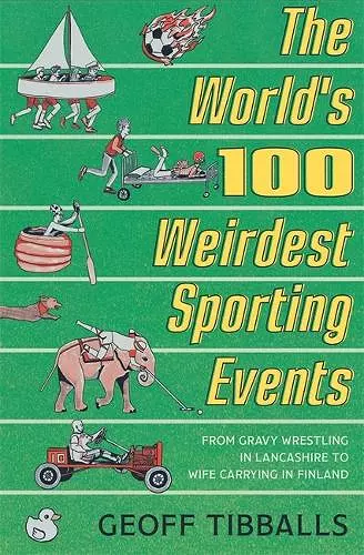 The World's 100 Weirdest Sporting Events cover