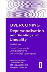 Overcoming Depersonalisation and Feelings of Unreality, 2nd Edition cover