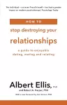 How to Stop Destroying Your Relationships cover