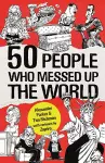 50 People Who Messed up the World cover