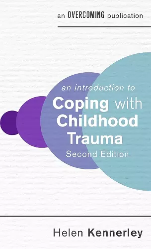 An Introduction to Coping with Childhood Trauma, 2nd Edition cover