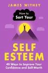 How to Sort Your Self-Esteem cover