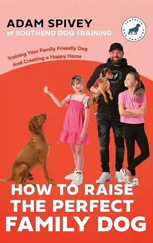 How to Raise the Perfect Family Dog cover
