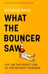 What The Bouncer Saw cover