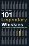 101 Legendary Whiskies You're Dying to Try But (Possibly) Never Will cover