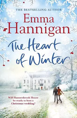 The Heart of Winter: Escape to a winter wedding in a beautiful country house at Christmas cover