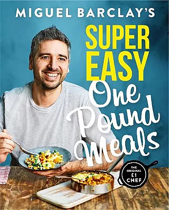 Miguel Barclay's Super Easy One Pound Meals cover