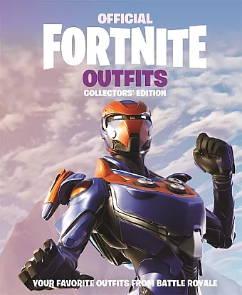 FORTNITE Official: Outfits: The Collectors' Edition cover