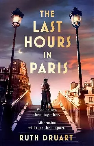 The Last Hours in Paris: A powerful, moving and redemptive story of wartime love and sacrifice for fans of historical fiction cover