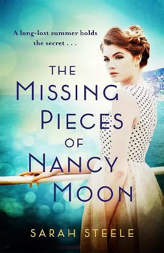 The Missing Pieces of Nancy Moon: Escape to the Riviera with this irresistible and poignant page-turner cover