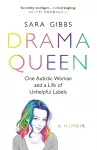 Drama Queen: One Autistic Woman and a Life of Unhelpful Labels cover