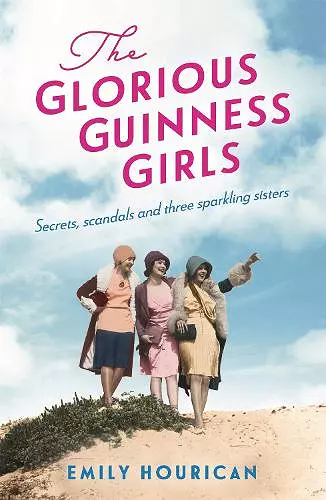 The Glorious Guinness Girls: A story of the scandals and secrets of the famous society girls cover
