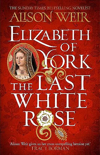 Elizabeth of York: The Last White Rose cover