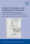 Empire, Education, and Indigenous Childhoods cover