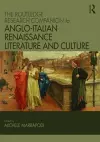 The Routledge Research Companion to Anglo-Italian Renaissance Literature and Culture cover