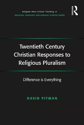 Twentieth Century Christian Responses to Religious Pluralism cover