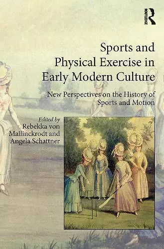Sports and Physical Exercise in Early Modern Culture cover