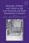 Networks of Music and Culture in the Late Sixteenth and Early Seventeenth Centuries cover