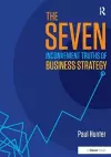 The Seven Inconvenient Truths of Business Strategy cover