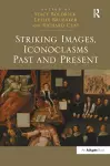 Striking Images, Iconoclasms Past and Present cover