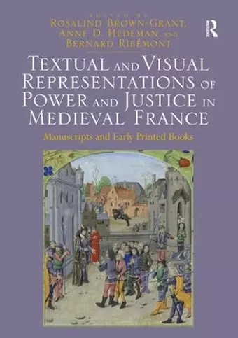 Textual and Visual Representations of Power and Justice in Medieval France cover