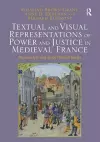 Textual and Visual Representations of Power and Justice in Medieval France cover